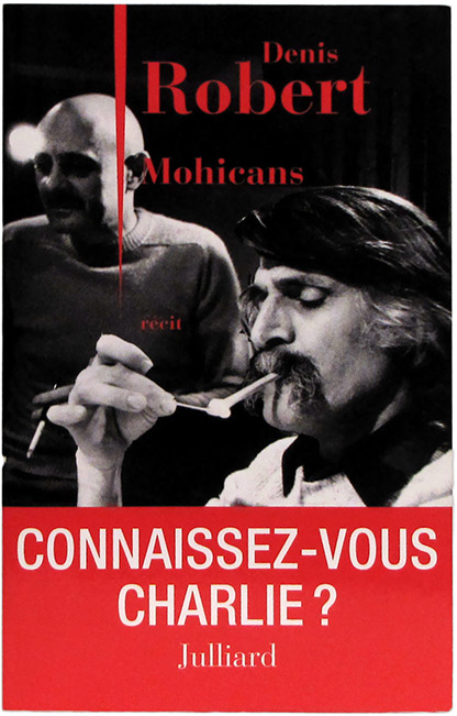 Mohicans, de Denis Robert, chez Julliard