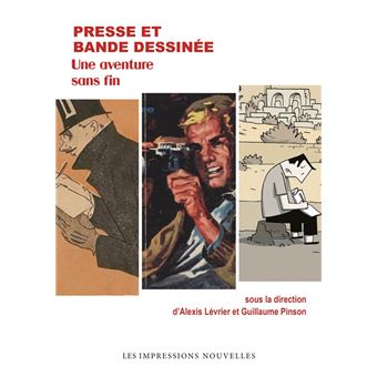 Presse et bande dessinée, une aventure sans fin Presse et bande dessinée, une aventure sans fin